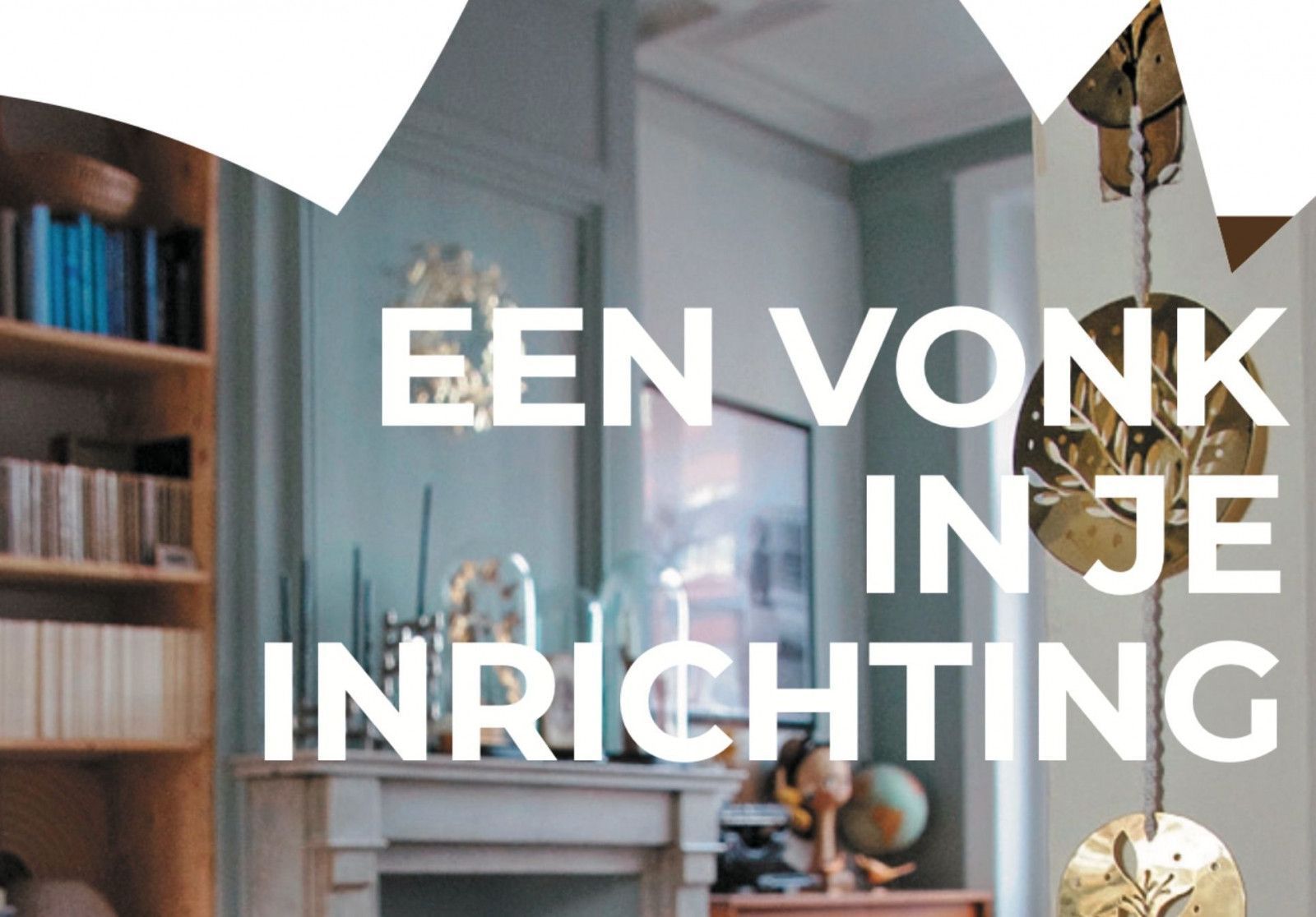 Een vonk in je inrichting Een vonk in je inrichting